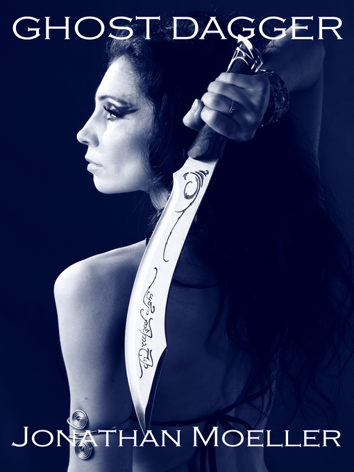 Title details for Ghost Dagger by Jonathan Moeller - Available